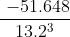 \frac{\ -51.648}{13.2^3}