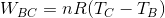 W_{BC}=nR(T_{C}-T_{B})
