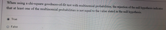 When using a chi-square goodness-of-fit test with multinomial probabilities, the rejection of the null hypothesis indicates t