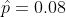 p = 0.08