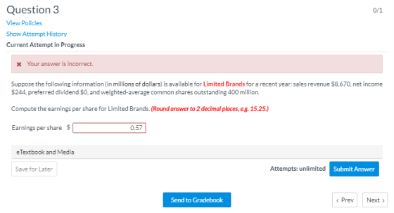 Question 3 View Policies Show Attempt History Current Attempt in Progress * Your answer is incorrect. Suppose the following i