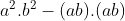 a^2.b^2-(ab).(ab)