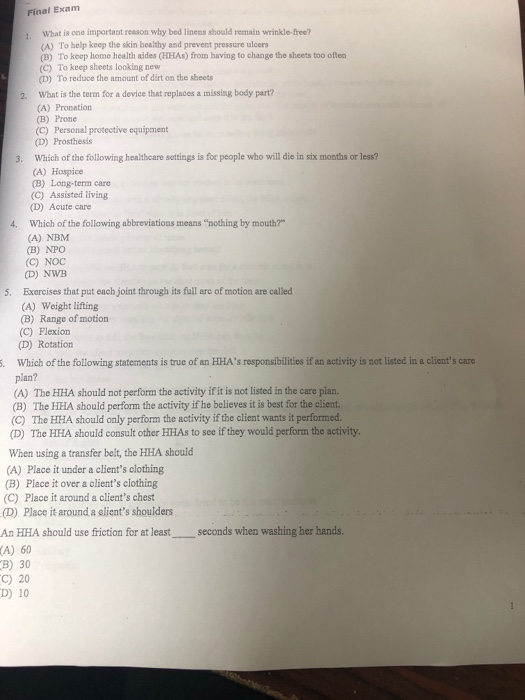 Final Exam What is one important reason why bed linens should remain wrinkle-free? 1 (A) To help keep the skin hoalthy and pr