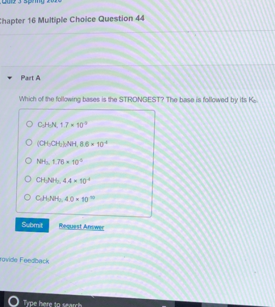 Quiz 3 Spry 2020 Chapter 16 Multiple Choice Question 44 Part A Which of the following bases is the STRONGEST? The base is fol