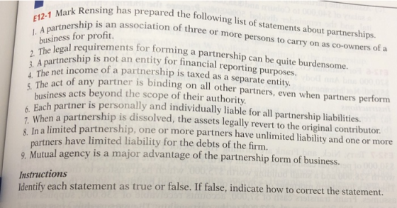 E12-1 Mark Rensing has p ing has prepared the following list of statements about partnerships. bin is an association of three