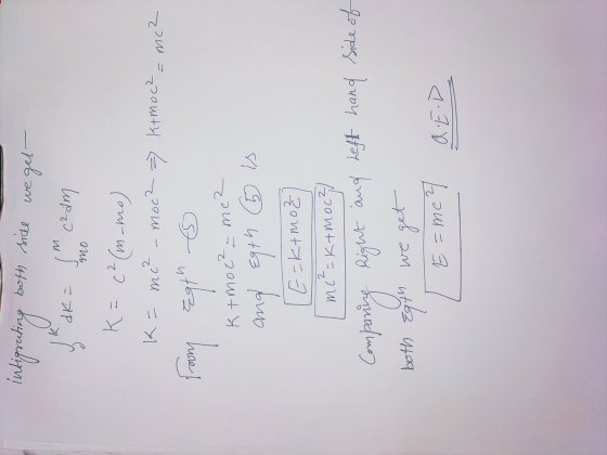 үИО intigruting both side we get- Y dk = mc²am K= c2 (m_mo) k= mc² - moc? > K+moce = mc2 1 ฮ0 291 po 7 Ktmoz?- mez and Egth 6