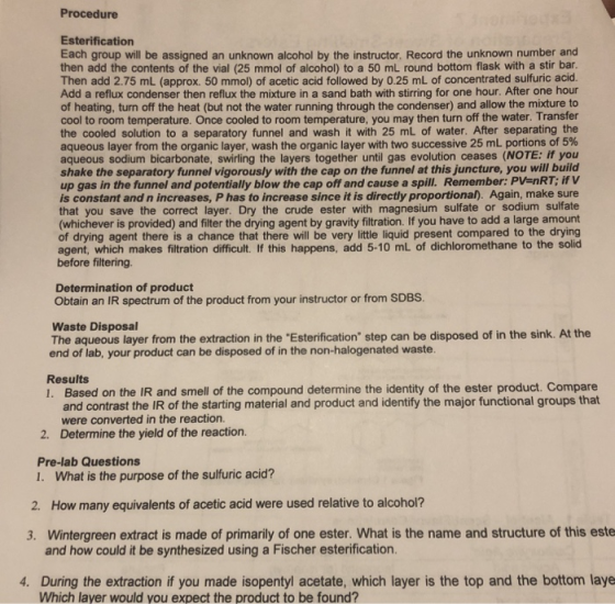 Procedure Esterification Each group will be assigned an unknown alcohol by the instructor. Record the unknown number and then