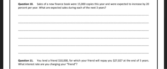 Question 10. Sales of a new finance book were 15,000 copies this year and were expected to increase by 20 percent per year. W