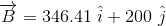 overrightarrow{B} = 346.41 ,, hat{i} + 200 , , hat{j}