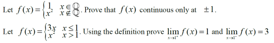 1 xe Let f(x)={? x 8. Prove that f(x) continuous only at +1. Let f(x)= $3.x xs! x >1 Using the definition prove lim f(x)=1 an
