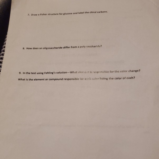 7. Draw a Fisher structure for glucose and label the chiral carbons. 8. How does an oligosaccharide differ from a polysacchar