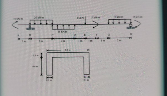 20 kN/m 15kN 5 kNm 10 kN/m 10 kNm 16 kN- IS KNm B D H → + Im 2 m 2 m Im Im Im 2 m Nm 0.1 7 04 . o in