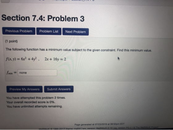 Section 7.4: Problem 3 Previous Problem Problem List Next Problem (1 point) The following function has a minimum value subjec