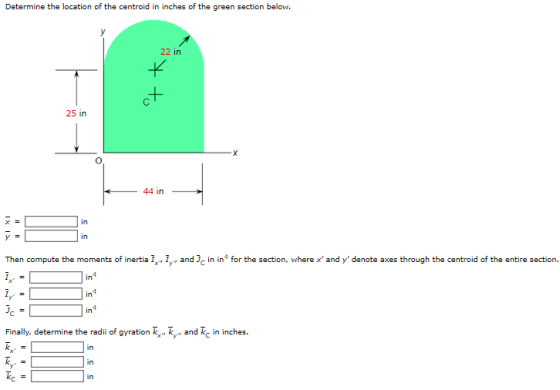 Determine the location of the centroid in inches of the green section below. 22 in 25 in 44 in int itt Then compute the momen