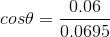 0.06 cos 0,0695