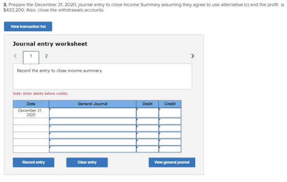 3. Prepare the December 31, 2020, journal entry to close Income Summary assuming they agree to use alternative (c) and the pr