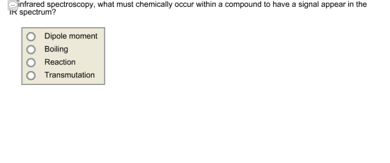 Image for Infrared spectroscopy, what must chemically occur within a compound to have a signal appear in the IR spectrum