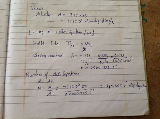 Given Activty A 717 kBV 722x10 dinintighal io/s nar Hallt Gde Ty 0 693 delay coutant 0693 O.693 0693 2 to h loC3600s) Ts O.00