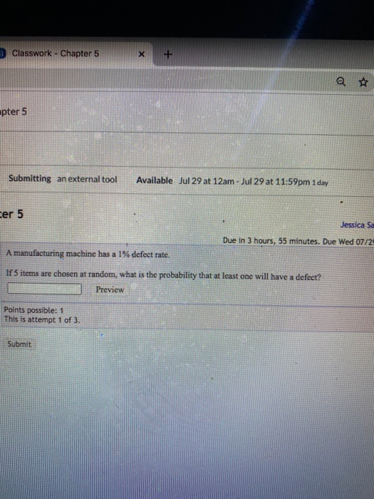 Classwork - Chapter 5 X + apter 5 Submitting an external tool Available Jul 29 at 12am-Jul 29 at 11:59pm 1 day ter 5 Jessica