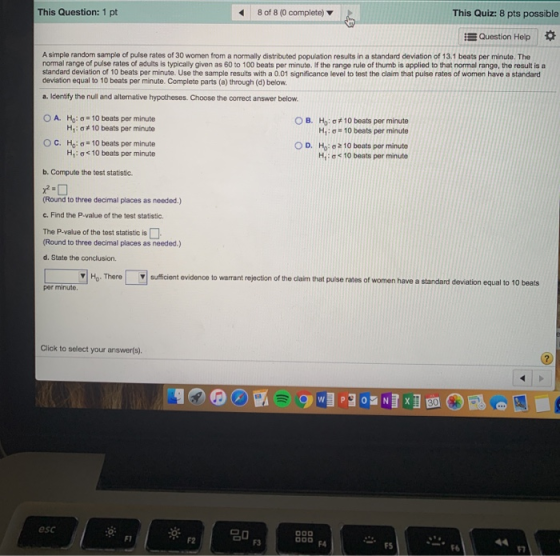 This Question: 1 pt 8 of 8 (0 complete) This Quiz: 8 pts possible Question Help A simple random sample of pulse rates of 30 w