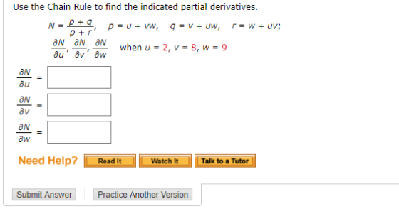 Use the Chain Rule to find the indicated partial derivatives. N = 2 + p = u + vw, 4 = V + Uw, r=W + UV; aN N ƏN ., when u = 2