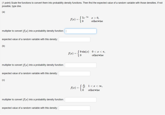 (1 point) Scale the functions to convert them into probability density functions. Then find the expected value of a random va