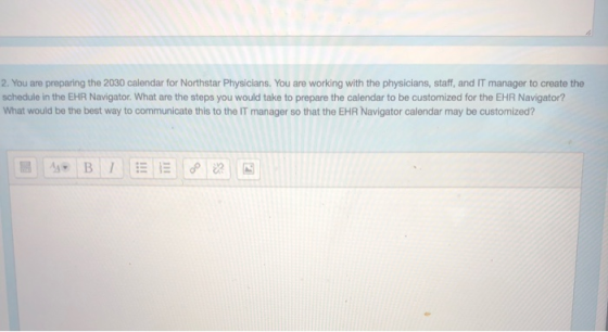 2. You are preparing the 2030 calendar for Northstar Physicians. You are working with the physicians, staff, and IT manager t