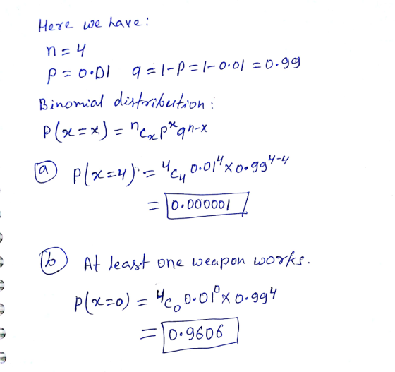 Here we have; P o.DI q = I-P= 1-o. 이 0.99 ㄐㄧㄚ O Phey): чсч ь.oiro.ggy-y At least one weapon workr 0 10.9606
