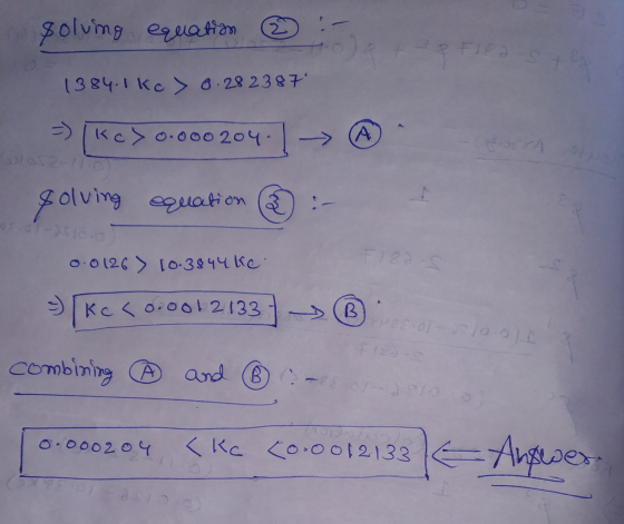 solving equation :- - PFIDO 1384.1 kc > 0.282387 > Kc> 0.000 204. solving equation 0.0126) 10.3844 ke. 9 Kc < 0.00121337 comb