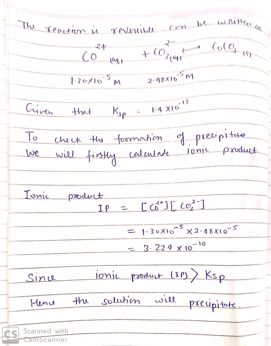 The reaction is revenible con be Whitten b co can + (0 Color 1.30X1055 m 2:98x105m Given that Ksp = 1.4 X10 To check We will