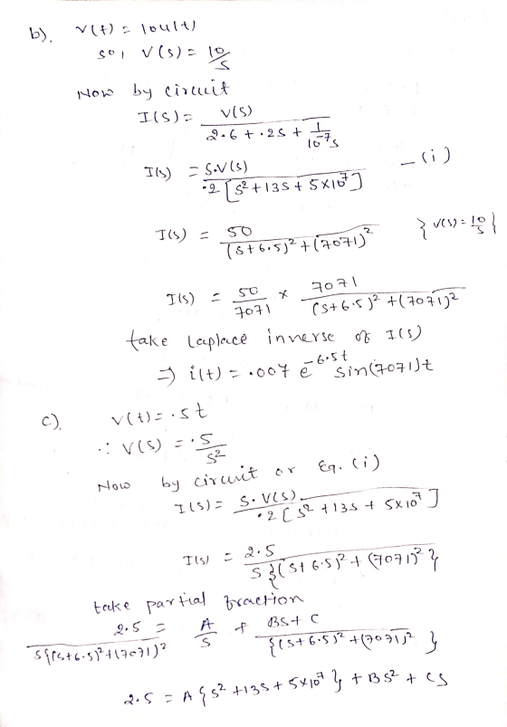 b). Vt loult) sol VO)- 10 1% Now by circuit I(S) VIS) 2.6 + 25 t 109 Ils) - Sovis) -2 ( 52 + 135 + 5x167] - (1) V659=10 Ils)