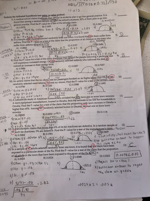 Aps/J0.250. 72) //30 9a05 1.oIS Perform the indicated hypothesis test using p-xalue method. 7) A medical school claims that/m