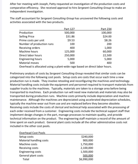 After her meeting with Joseph, Patty requested an investigation of the production costs and comparative efficiency. She recei