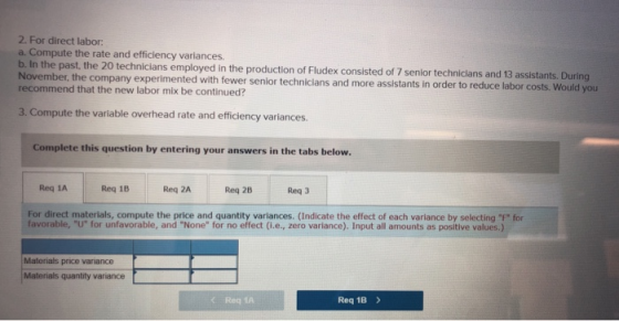 2. For direct labor: a. Compute the rate and efficiency variances. b. In the past, the 20 technicians employed in the product