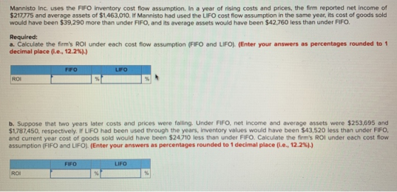 Mannisto Inc. uses the FIFO inventory cost flow assumption. In a year of rising costs and prices, the firm reported net incom