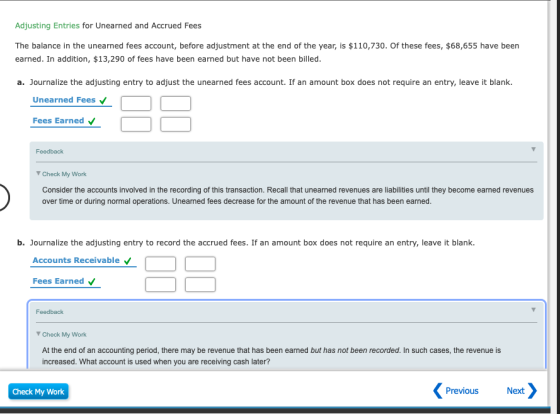 Adjusting Entries for Unearned and Accrued Fees The balance in the unearned fees account, before adjustment at the end of the