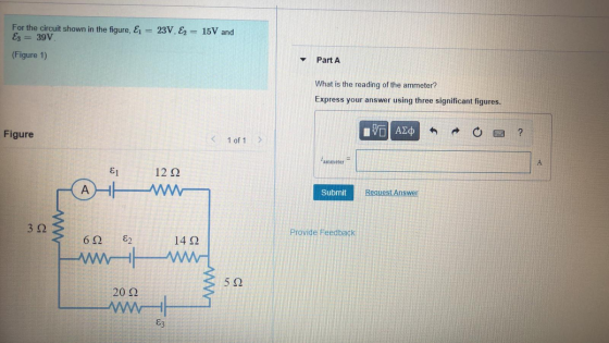 For the circuit shown in the figure, & E3 39V. 23V, Ez = 15V and (Figure 1) Part A What is the reading of the ammeter? Expres
