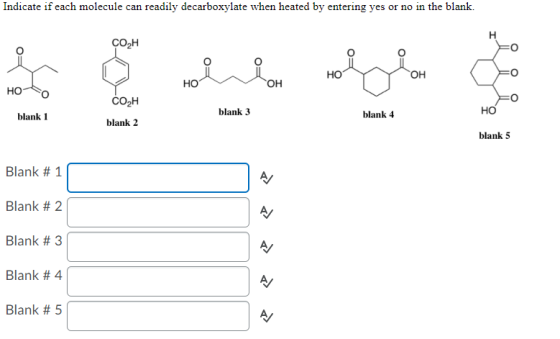Indicate if each molecule can readily decarboxylate when heated by entering yes or no in the blank. ÇOCH HO bi OH HO OH HO CO