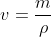v=\frac{m}{\rho }