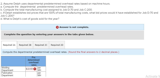 2. Assume Delph uses departmental predetermined overhead rates based on machine-hours. a. Compute the departmental predetermi