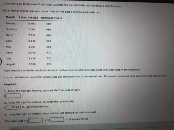 Using High-Low to Calculate Fixed Cost, Calculate the Variable Rate, and Construct a Cost Function Pizza Vesuvio makes specia
