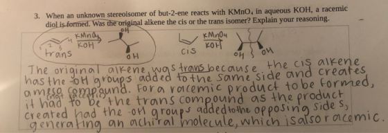 OH trans Cis 3. When an unknown stereoisomer of but-2-ene reacts with KMnO, in aqueous KOH, a racemic diol is formed. Was the