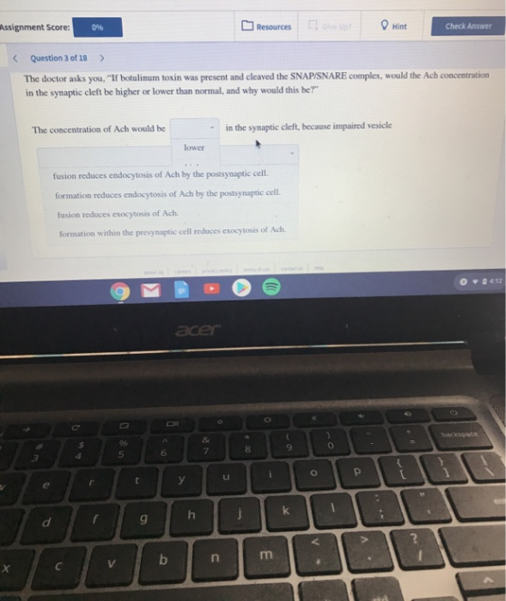 Assignment Score: 0% Resources Hint Check Answer Question 3 of 18 > The doctor asks you, If botulinum toxin was present and