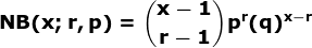 \boldsymbol{NB(x;r,p)=\binom{x-1}{r-1}p^{r}(q)^{x-r}}