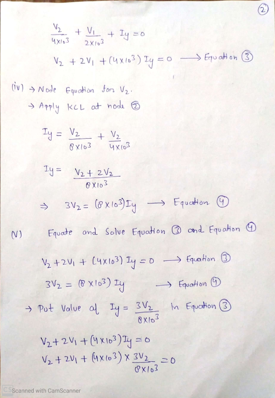 2 V2 + Vi + Tu so 4X103 2x103 V2 + 2V1 +(4x103) Ly = 0 -> Equation 3 (iv) ► Node Equation for V2: > Apply KCL at hode 6 Ty= V