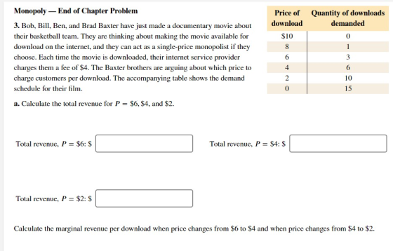 Monopoly - End of Chapter Problem 3. Bob, Bill, Ben, and Brad Baxter have just made a documentary movie about their basketbal