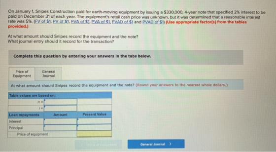 On January 1, Snipes Construction paid for earth-moving equipment by issuing a $330,000, 4-year note that specified 2 % inter