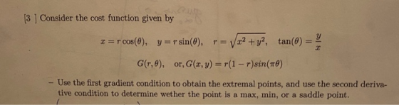 [3 ] Consider the cost function given by * = r cos(o), y = r sin(e), r = V22 + y2, tan(0) = G(ro), or, G(x, y) =r(1-r)sin(70)