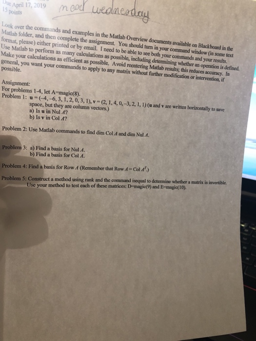 Due April 17,2019 m IS weda Look over the commands and examples in the Matlab Overview documents available on Blackboard in t