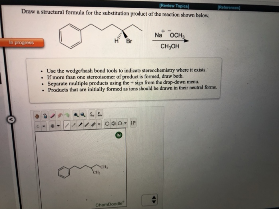 [Review Topics] References Draw a structural formula for the substitution product of the reaction shown below. Na OCH3 Br In